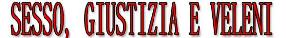 sesso giustizia veleni sesso giustizia