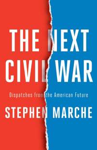 Stephen Marche - The next civil war