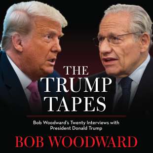BOB WOODWARD - THE TRUMP TAPES