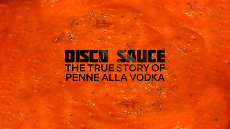 disco sauce: the unbelievable true story of penne alla vodka 4