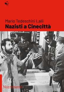 NAZISTI A CINECITTA' MARIO TEDESCHINI LALLI