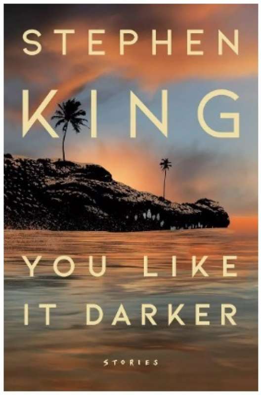Stephen King - You Like It Darker