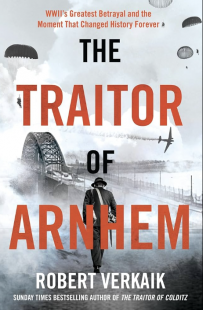 The Traitor of Arnhem di Robert Verkaik