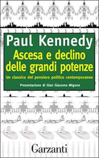 Il saggio di Paul Kennedy Ascesa e declino delle grandi potenze