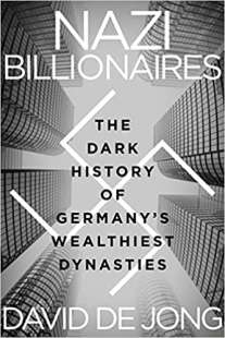 Nazi Billionaires - The Dark History Of Germany Wealthest Dynasties