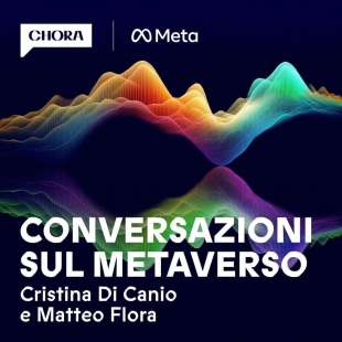 Conversazioni sul metaverso - il podcast di chora con meta