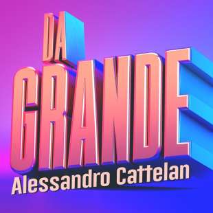 ALESSANDRO CATTELAN - DA GRANDE