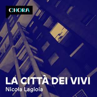 NICOLA LAGIOIA - LA CITTA DEI VIVI - PODCAST