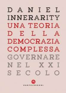 Daniel Innerarity - Una teoria della democrazia complessa