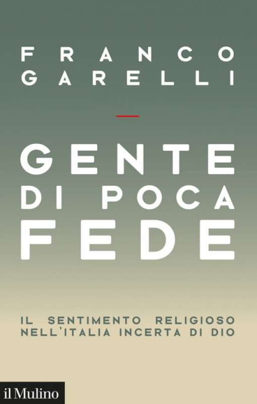 FRANCO GARELLI - GENTE DI POCA FEDE