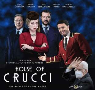 House of Crucci - Berlusconi, Meloni, Salvini, Renzi, Mattarella
