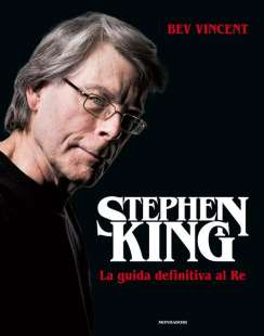 BIOGRAFIA Stephen King. La guida definitiva al Re DI BEV VINCENT
